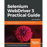 Selenium WebDriver 3 Practical Guide - Second Edition