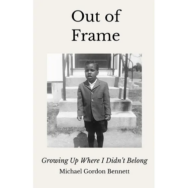 Out of Frame: Growing Up Where I Didn't Belong