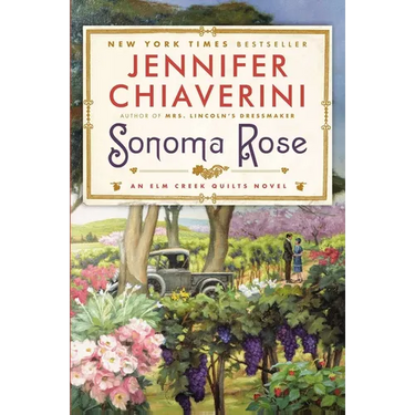 Sonoma Rose: An Elm Creek Quilts Novel