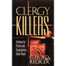 Clergy Killers: Guidance for Pastors and Congregations Under Attack