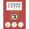 Logos Latin 3 Student Workbook