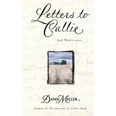 Letters to Callie: Jack Wade's Story