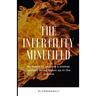The Infertility Minefield: My battle to become a mother without being blown up in the process