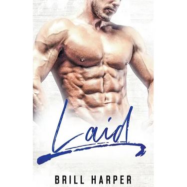 Laid: A Blue Collar Bad Boys Book