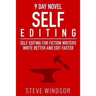 Nine Day Novel-Self-Editing: Self Editing For Fiction Writers: Write Better and Edit Faster