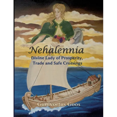Nehalennia: Divine Lady of Prosperity, Trade and Safe Crossings