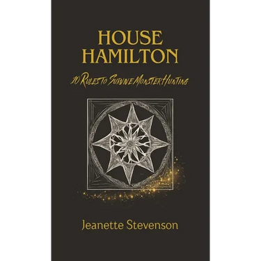 House Hamilton: 10 Rules To Survive Monster Hunting