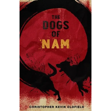 The Dogs of Nam: Stories from the Road and Lessons Learned Abroad