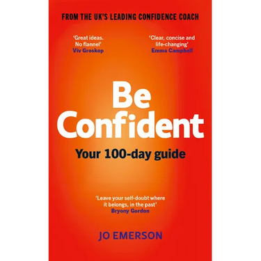 Be Confident: Your 100-Day Guide