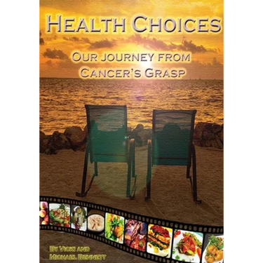 Health Choices: Our Journey from Cancer's grasp