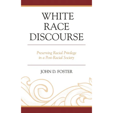 White Race Discourse: Preserving Racial Privilege in a Post-Racial Society