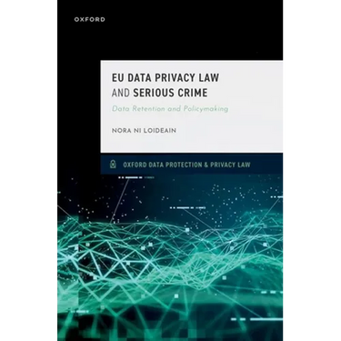 EU Data Privacy Law and Serious Crime: Data Retention and Policymaking