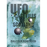 UFO Case Files Of Scotland Volume 2: (The Sightings, 1970s - 1990's)
