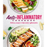 Anti-Inflammatory Cookbook: Delicious Recipes to Help Reduce Inflammation