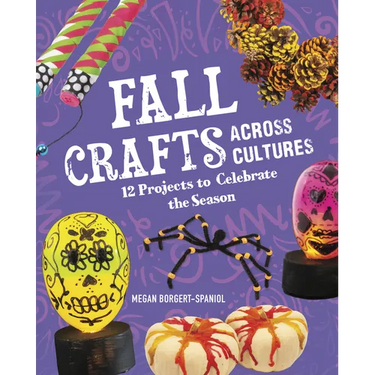 Fall Crafts Across Cultures: 12 Projects to Celebrate the Season