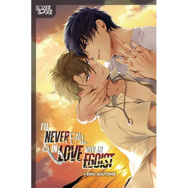 I'll Never Fall in Love with an Egoist