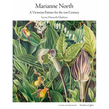 Marianne North: A Victorian Painter for the 21st Century