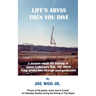Life's Abyss Then You Dive