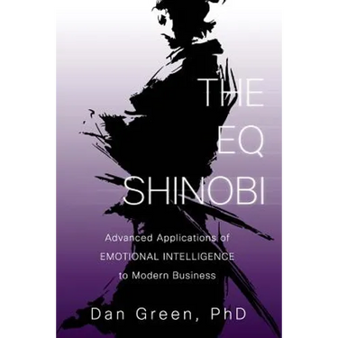 The EQ Shinobi: Advanced Applications of Emotional Intelligence to Modern Business