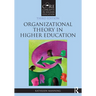 Organizational Theory in Higher Education