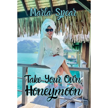 Take Your Own Honeymoon