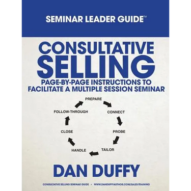 Consultative Selling Seminar Leader Guide