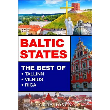 Baltic States: The Best Of Tallinn, Vilnius, Riga