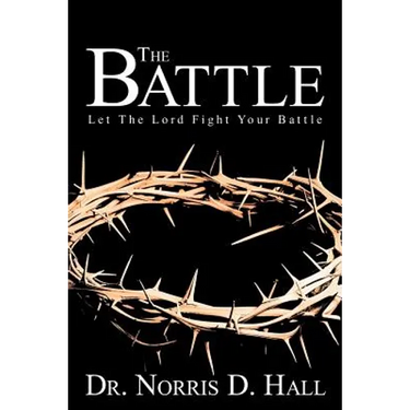 The Battle: Let the Lord Fight Your Battle