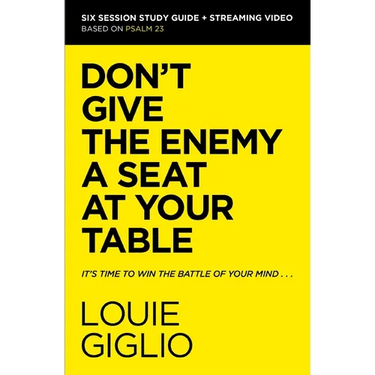 Don't Give the Enemy a Seat at Your Table Bible Study Guide Plus Streaming Video: It's Time to Win the Battle of Your Mind