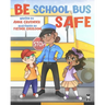 Be School Bus Safe: Be School Bus Safe with Officer Anna