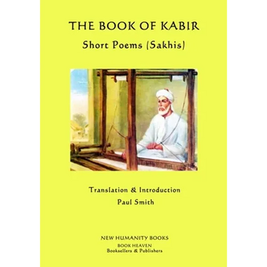 The Book of Kabir: Short Poems (Sakhis)