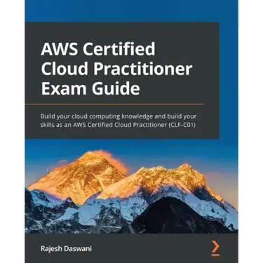AWS Certified Cloud Practitioner Exam Guide: Build your cloud computing knowledge and build your skills as an AWS Certified Cloud Practitioner (CLF-C0