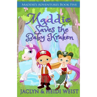 Maddie Saves the Baby Kraken