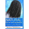 Natural Hair and Skin Care Remedies (Volume I: Hair Remedies)