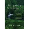 Recognizing Rural Ministry: Moving from Anecdotal Assumptions to Data Derived Opportunities