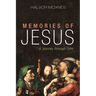 Memories of Jesus: A Journey Through Time