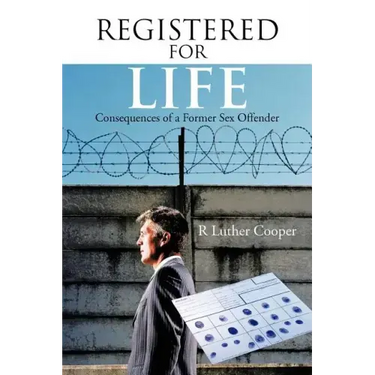 Registered for Life: Consequences of a Former Sex Offender