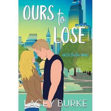 Ours to Lose: A Best Friend's Brother Sports Romance