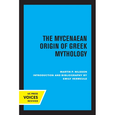 The Mycenaean Origin of Greek Mythology