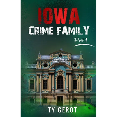 Iowa Crime Family: Part I
