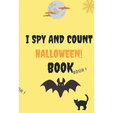 I Spy and Count Halloween Book: A Fun Guessing Game Book for 2-5 Year Old's (Halloween Activity Book)