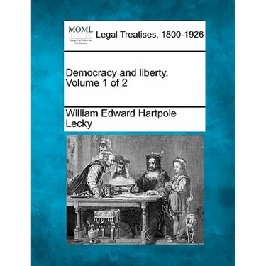 Democracy and liberty. Volume 1 of 2