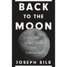 Back to the Moon: The Next Giant Leap for Humankind