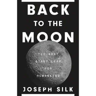 Back to the Moon: The Next Giant Leap for Humankind
