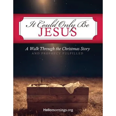 It Could Only Be Jesus: A Walk Through the Christmas Story and Prophecy Fulfilled.