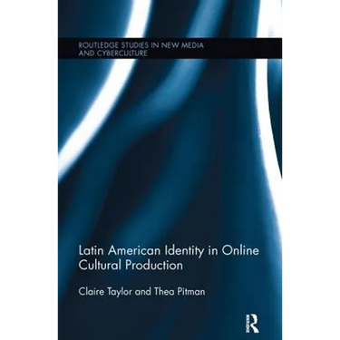Latin American Identity in Online Cultural Production