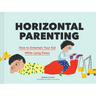 Horizontal Parenting: How to Entertain Your Kid While Lying Down