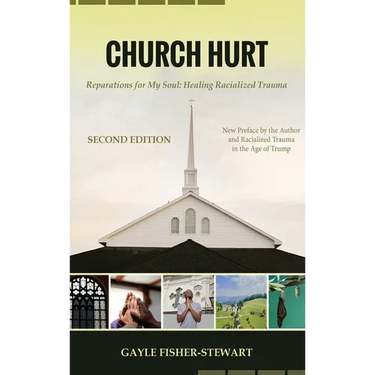Church Hurt: Reparations for My Soul: Healing Racialized Trauma