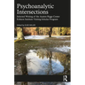 Psychoanalytic Intersections: Selected Writing of the Austen Riggs Center Erikson Institute Visiting Scholar Program