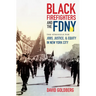 Black Firefighters and the FDNY: The Struggle for Jobs, Justice, and Equity in New York City